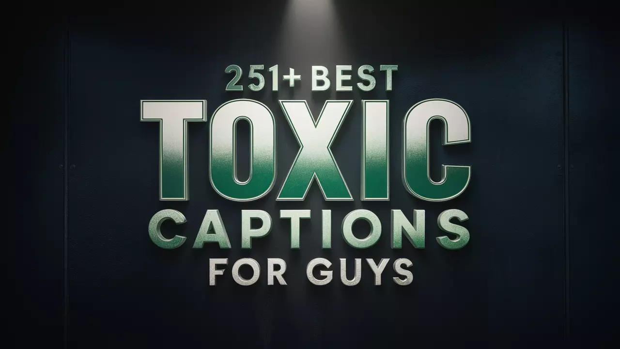 Best Toxic Instagram Captions For Guys