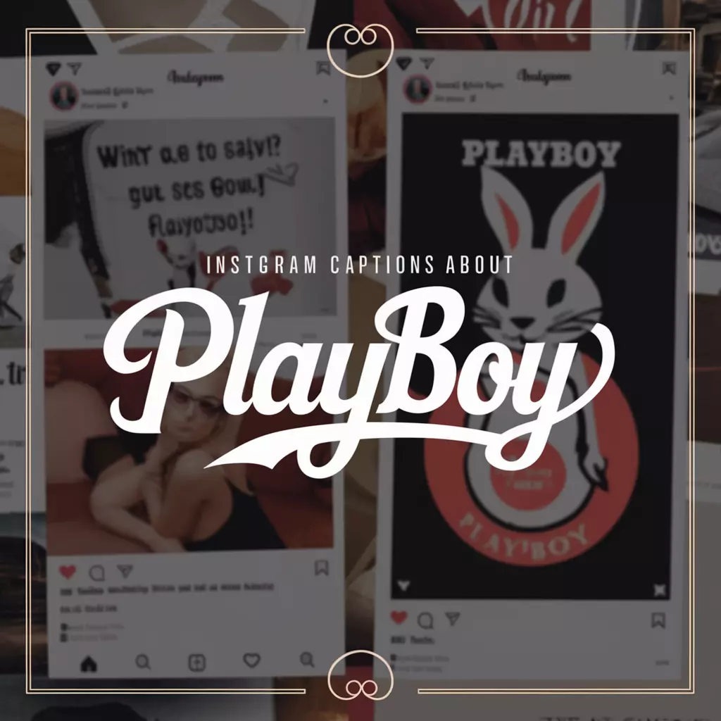Instagram Captions About Playboy