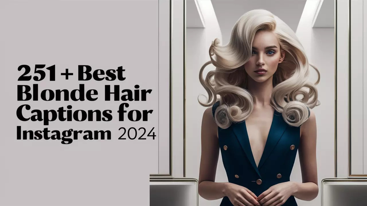 Best Blonde Hair Captions For Instagram 2024