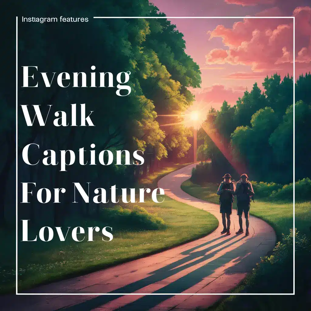 Evening Walk Captions for Instagram for Nature Lovers