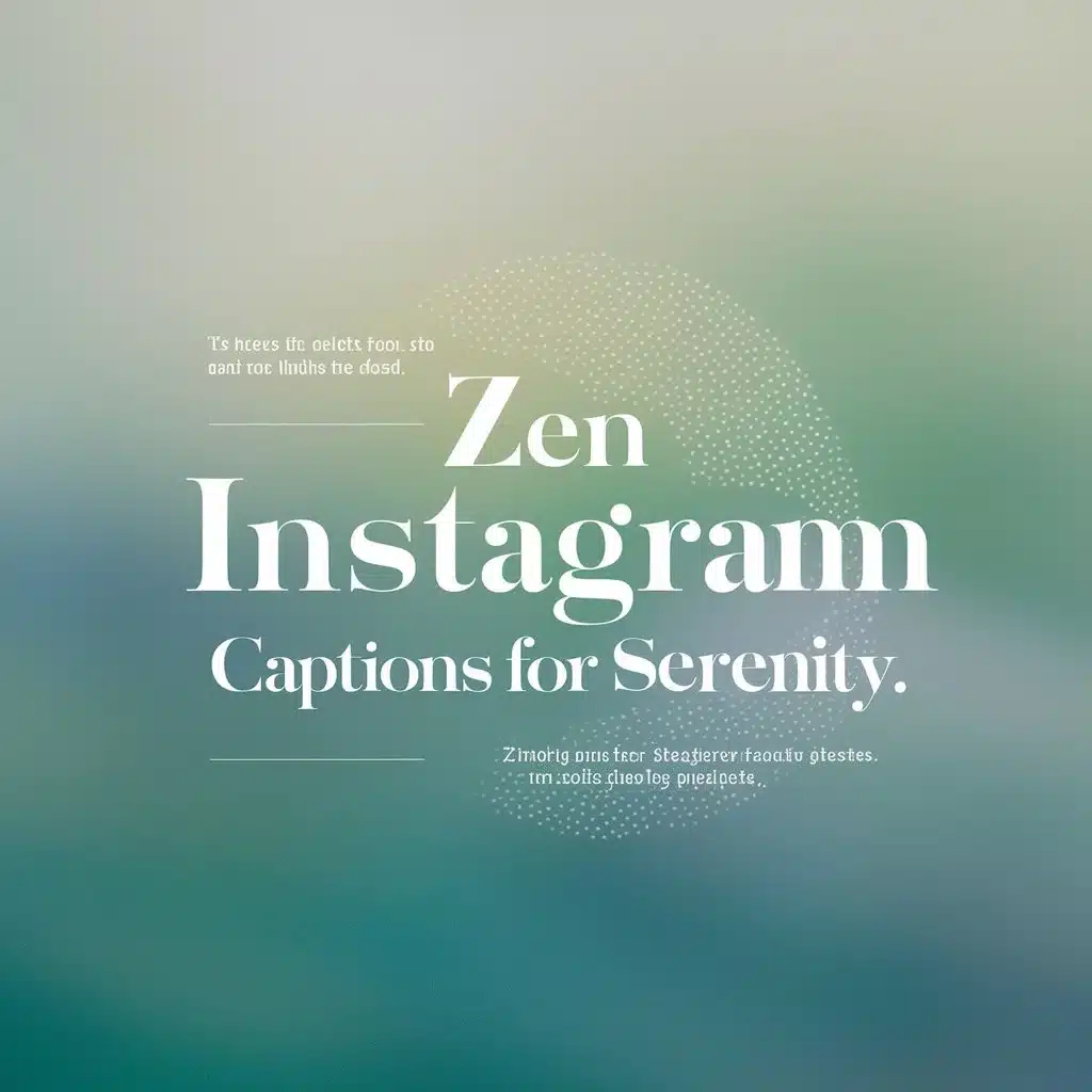 Zen Instagram Captions for Serenity 