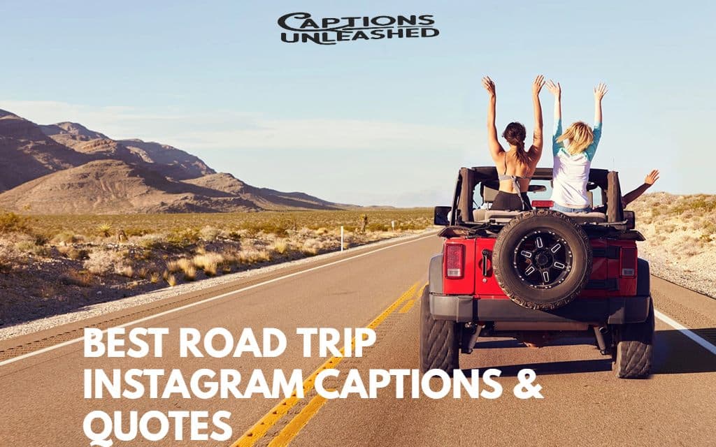 ROAD TRIP INSTAGRAM CAPTIONS and quotes
