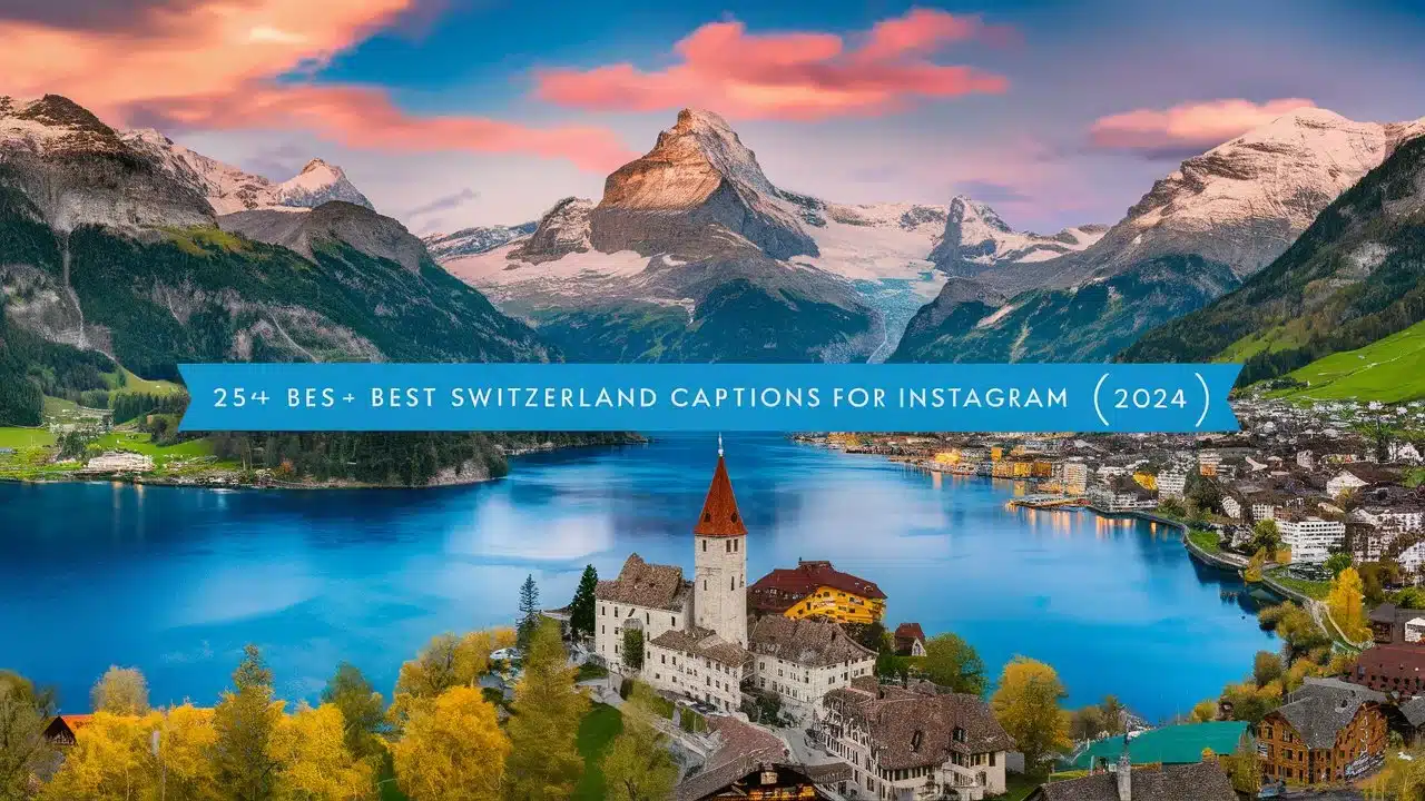 Best Switzerland Captions for Instagram