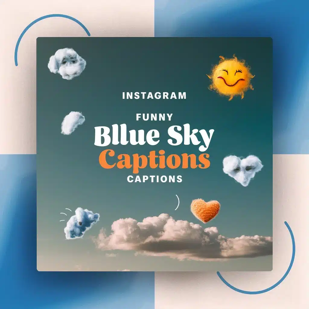 Funny Blue Sky Captions For Instagram