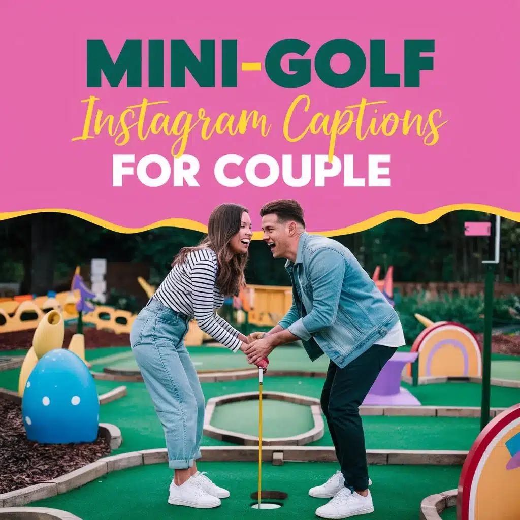Mini Golf Instagram Captions For Couple