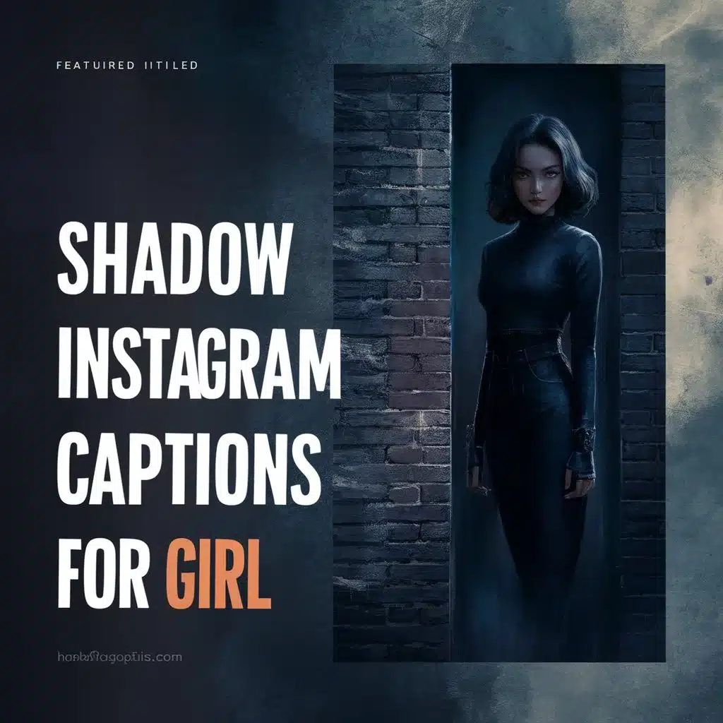 Shadow Instagram Captions For Girl