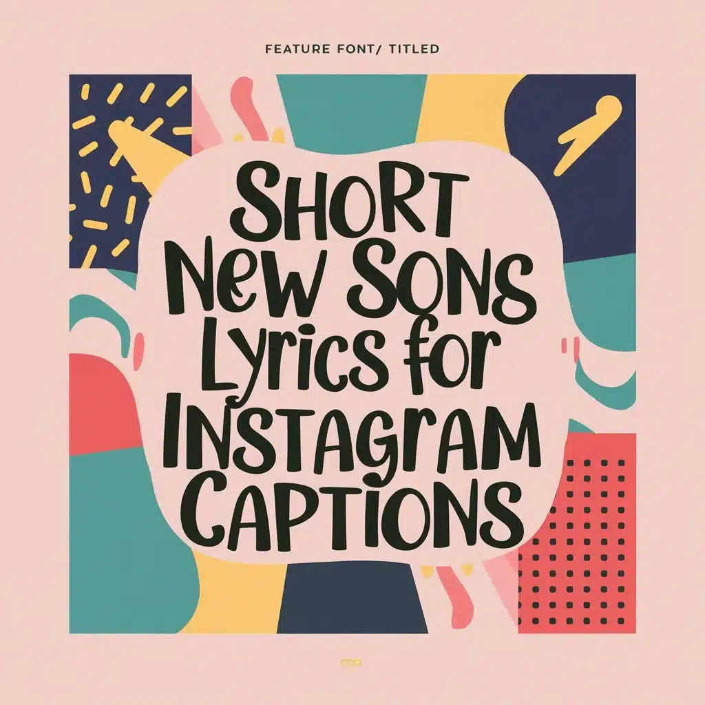 Short New Song Lyrics For Instagram Captions