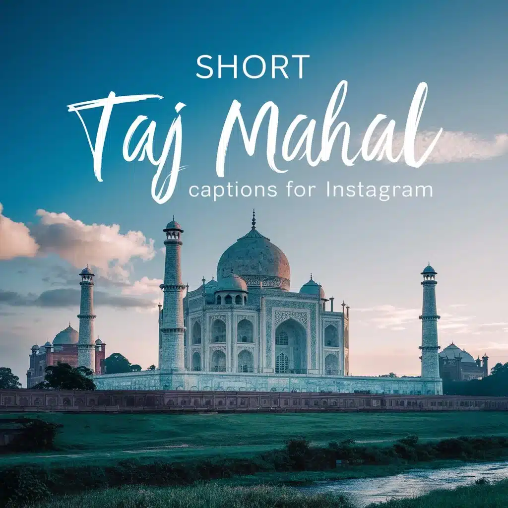 Short Taj Mahal Captions for Instagram
