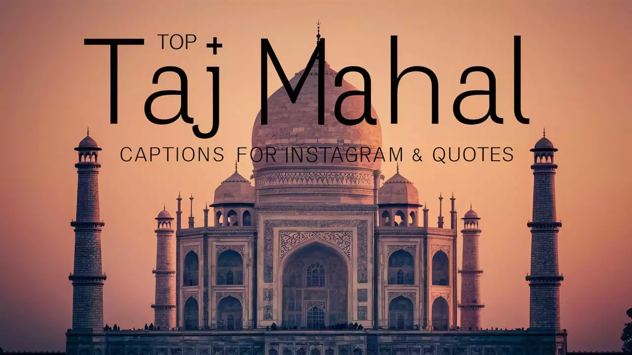 Taj Mahal Captions for Instagram & Quotes