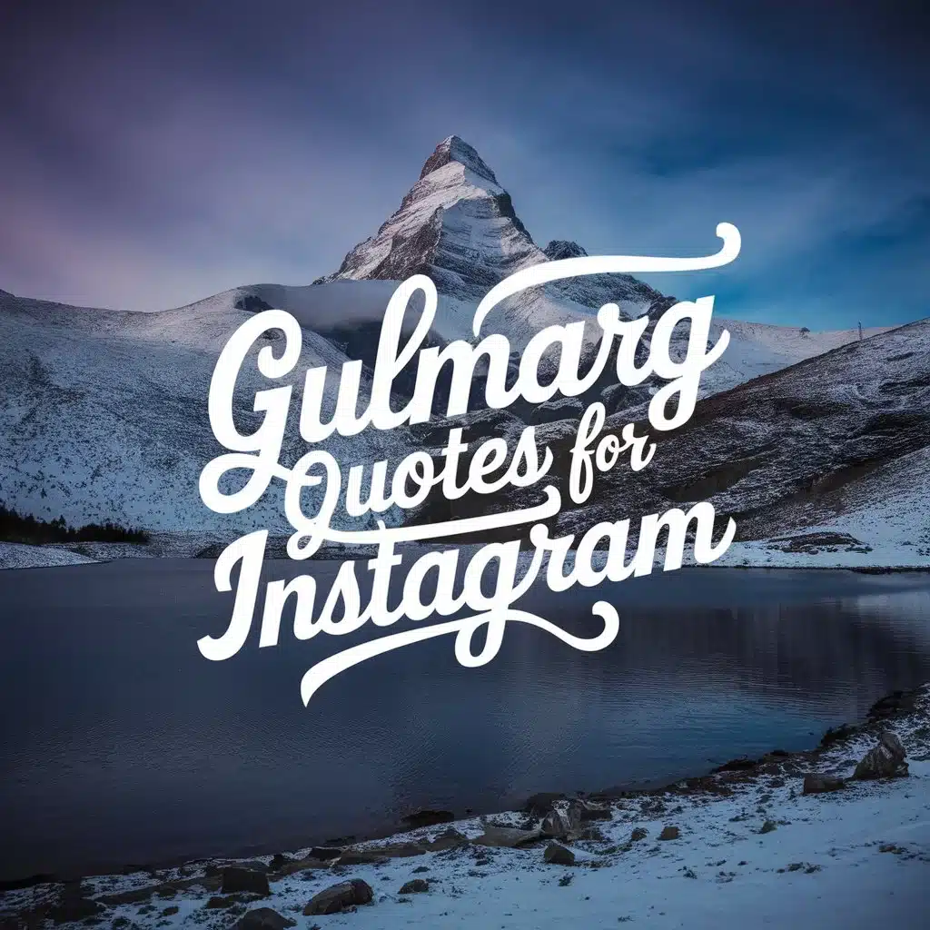 Gulmarg Quotes For Instagram